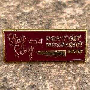 Stay sexy‎ and don't get murdered funny brooch lapel pin backpack pin